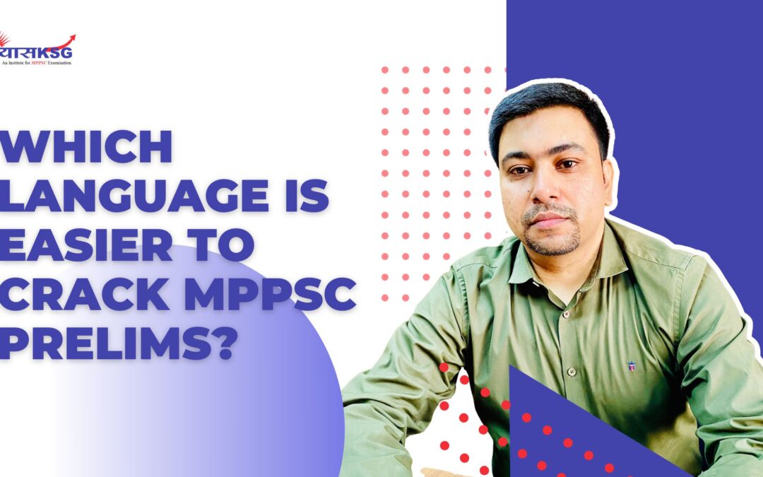 Which Language is Easier to Crack MPPSC Prelims