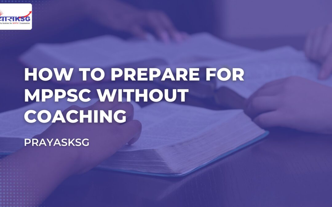 How To Prepare For MPPSC Without Coaching?