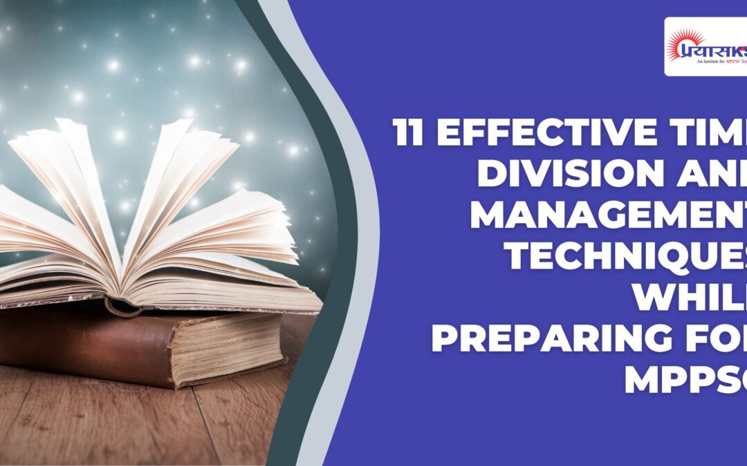 11 Effective Time Division and Management Techniques While Preparing for MPPSC